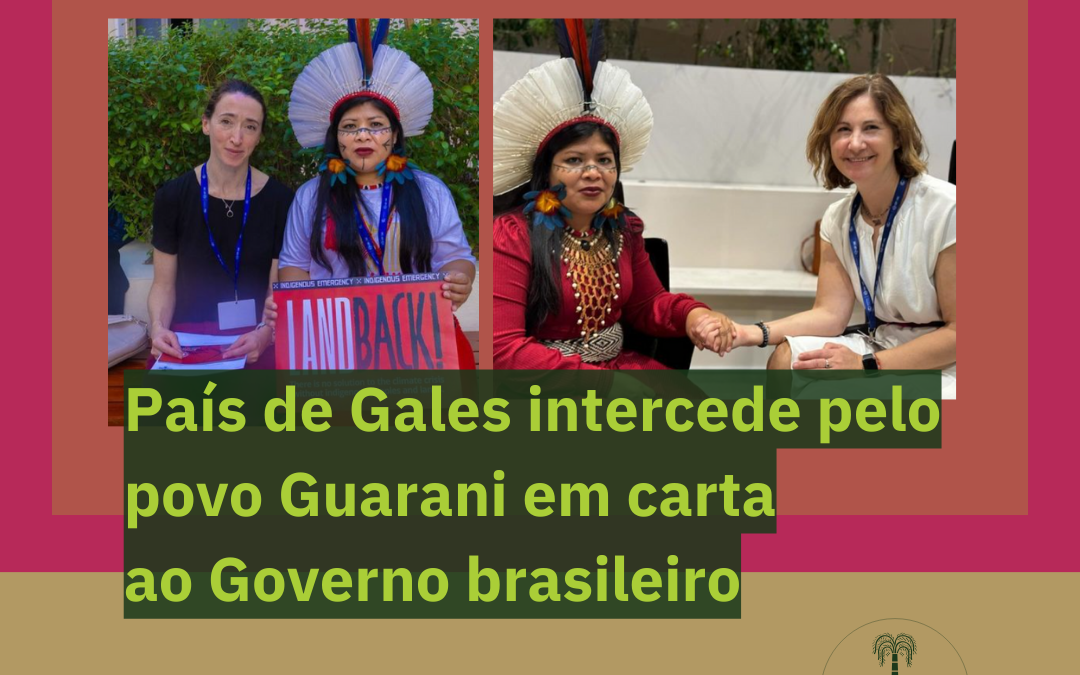 País de Gales intercede pelo povo Guarani em carta ao Governo brasileiro